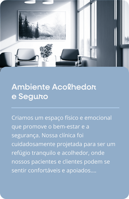 Ambiente Acolhedor e Seguro